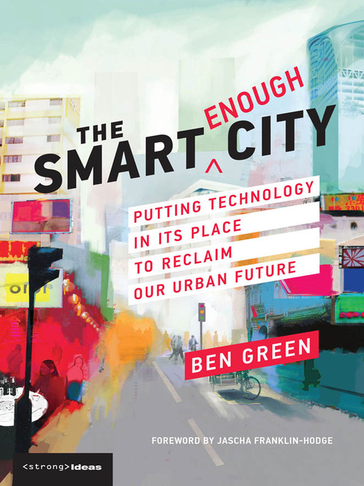 Title details for The Smart Enough City by Ben Green - Available